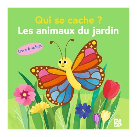 Les animaux du jardin : Qui se cache ? : Livre à volets : Livre cartonné
