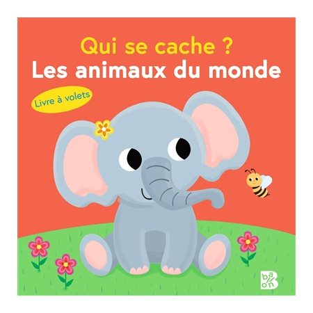 Les animaux du monde : Qui se cache ? : Livre à volets : Livre cartonné