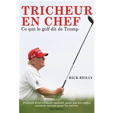 Tricheur en chef : Ce que le golf dit de Trump : Géopolitique