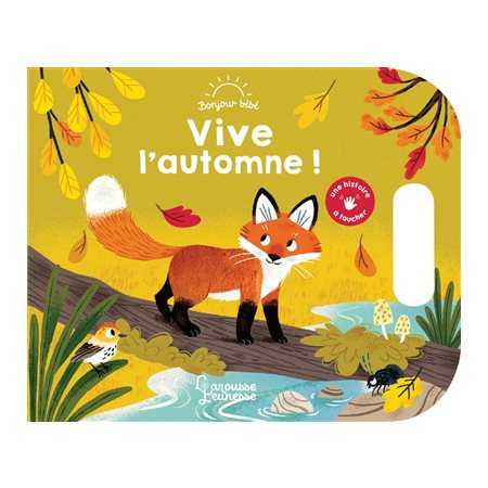 Vive l'automne ! : Une histoire à toucher : Larousse jeunesse : Livre cartonné