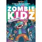 L'attaque des zombies ! : Zombie kidz : 6-8