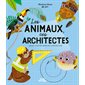 Les animaux, ces architectes : Quand la nature inspire nos constructions