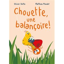 Chouette, une balançoire ! : Loulou & Cie : Livre cartonné