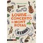 Louise et le concerto du mont Royal : Boréal junior : 12-14