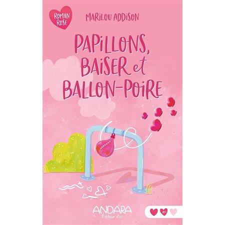 Papillons, baiser et ballon-poire : Roman Rose : 9-11