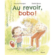 Au revoir, bobo ! : Couverture rigide