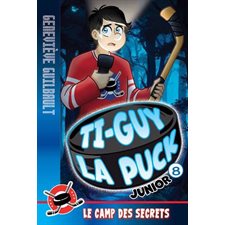 Ti-Guy la puck junior T.08 : Le camp des secrets : 6-8