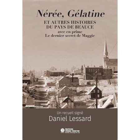 Nérée, Gélatine et autres histoires du pays de Beauce