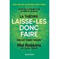 La théorie du laisse-donc faire : Découvre un petit bijou de livre de développement personnel pour te libérer du gaspillage d’énergie et des attentes de tout le monde – dont les tiennes