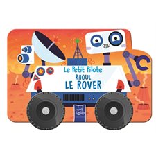 Raoul le rover : Le petit pilote : Livre cartonné