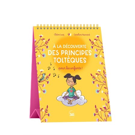 A la découverte des principes toltèques pour les enfants ! : Des activités pour initier les enfants aux règles fondamentales de philosophie de vie toltèque grâce à de petits contes philosophiques, de