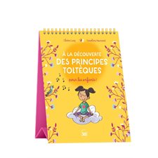 A la découverte des principes toltèques pour les enfants ! : Des activités pour initier les enfants aux règles fondamentales de philosophie de vie toltèque grâce à de petits contes philosophiques, de