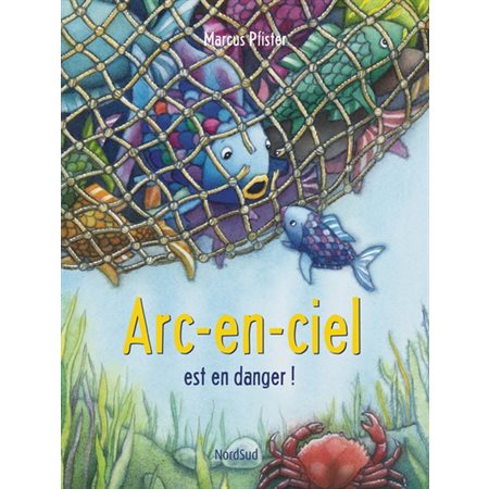 Arc-en-Ciel est en danger ! : Couverture rigide