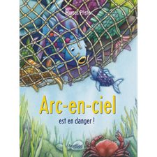 Arc-en-Ciel est en danger ! : Couverture rigide