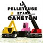 La pelleteuse et le caneton : Couverture rigide