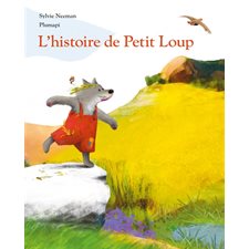 L'histoire de Petit Loup : Loulou & Cie : Couverture rigide