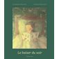 Le baiser du soir : Album : Couverture rigide