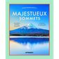 Majestueux sommets : Les célèbres montagnes, les records d'ascension, l'histoire de hauts lieux de spiritualité