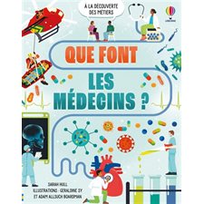 Que font les médecins ? : A la découverte des métiers