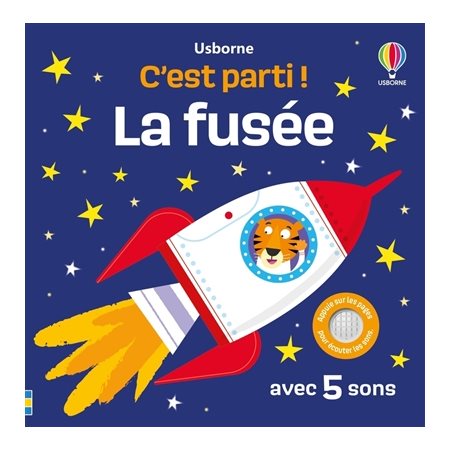 La fusée : Avec 5 sons, C'est parti ! : Livre sonore : Livre cartonné