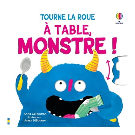A table, Monstre ! : Tourne la roue : Livre cartonné