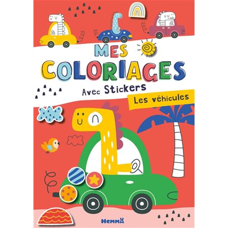 Les véhicules : Mes coloriages avec stickers