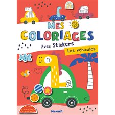 Les véhicules : Mes coloriages avec stickers