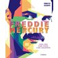 Freddie Mercury : 1946-1991 : Une voix, une légende
