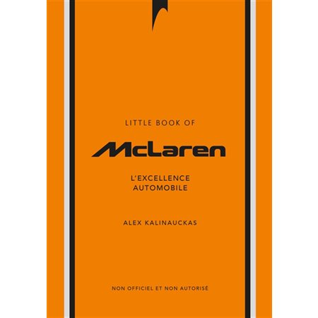 L'histoire de McLaren : L'excellence automobile : Non officiel et non autorisé : Little book of fashion