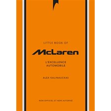 L'histoire de McLaren : L'excellence automobile : Non officiel et non autorisé : Little book of fashion