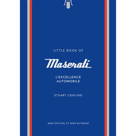 L'histoire de Maserati : L'excellence automobile : Non officiel et non autorisé : Little book of fashion