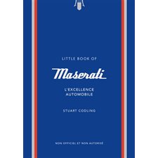 L'histoire de Maserati : L'excellence automobile : Non officiel et non autorisé : Little book of fashion
