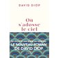 Où s'adosse le ciel : Roman