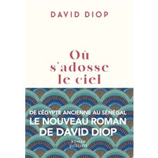 Où s'adosse le ciel : Roman