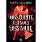 Descente dans les ténèbres T.02 : L'obscurité qui nous dissimule : 12-14