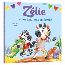 Zélie et les émotions en famille : Mes grands albums : Couverture rigide