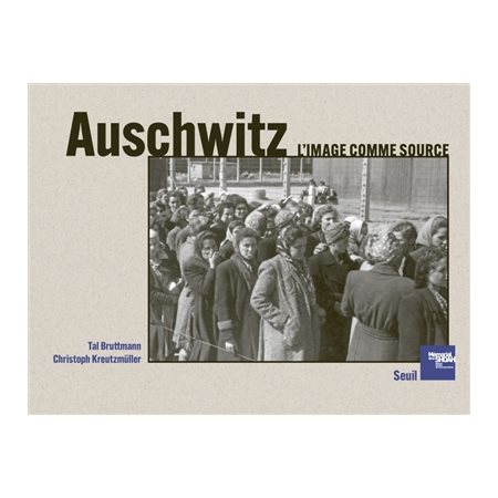 Auschwitz : L'image comme source : L'Univers historique