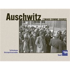 Auschwitz : L'image comme source : L'Univers historique