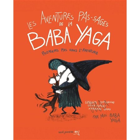 Les aventures pas-sages de Baba Yaga : Premiers pas dans l'aventure : Bande dessinée