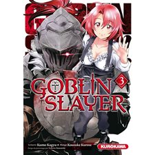 Goblin slayer T.03 : Manga : ADT : PAV : SEINEN