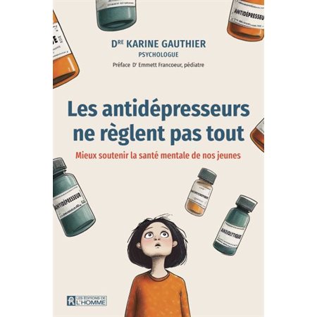 Les antidépresseurs ne règlent pas tout  : Mieux soutenir la santé mentale de nos jeunes