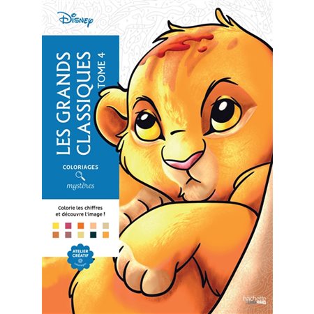 Les grands classiques Disney T.04 : Coloriages mystères