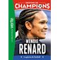 Destins de champions T.24 : Une biographie de Wendie Renard : La géante du football : Bibliothèque verte : 6-8