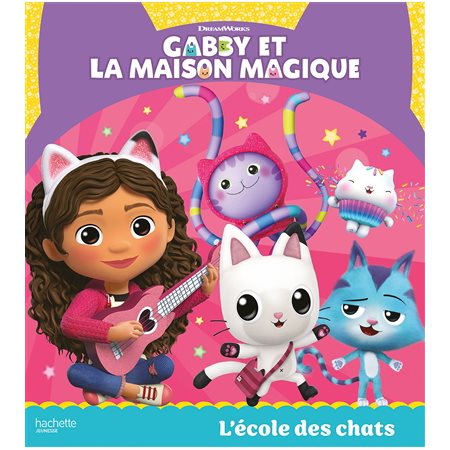 L'école des chats : Gabby et la maison magique : Couverture rigide