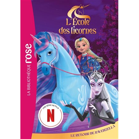 L'école des licornes T.07 : Le retour de Ravenzella : Bibliothèque rose. Ma première bibliothèque rose