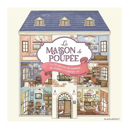 La maison de poupée : Prenez plaisir à colorier et à explorer plus de 20 maisons, pièces et boutiques uniques, toutes remplies de meubles, d’accessoires et d’habitants délicatement détaillés.