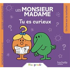 Tu es curieux : Les Monsieur Madame. Bien grandir : Couverture souple