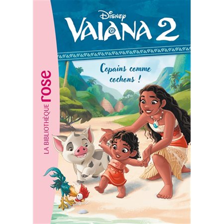 Vaiana 2 T.06 : Copains comme cochons ! : Bibliothèque rose. Ma première bibliothèque rose : 6-8