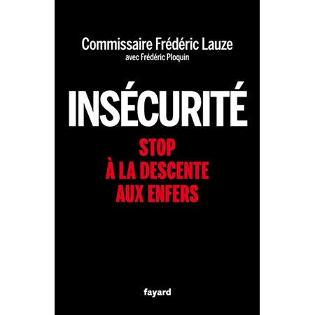 Insécurité : stop à la descente aux enfers