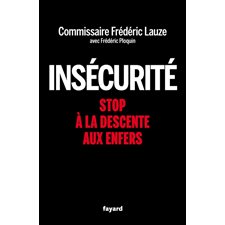 Insécurité : stop à la descente aux enfers